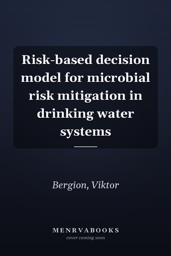 Risk-based decision model for microbial risk mitigation in drinking water systems