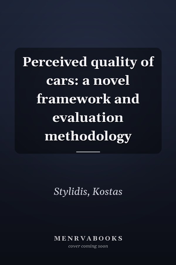 Perceived quality of cars: a novel framework and evaluation methodology