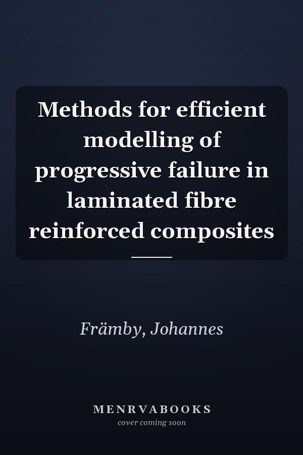 Methods for efficient modelling of progressive failure in laminated fibre reinforced composites