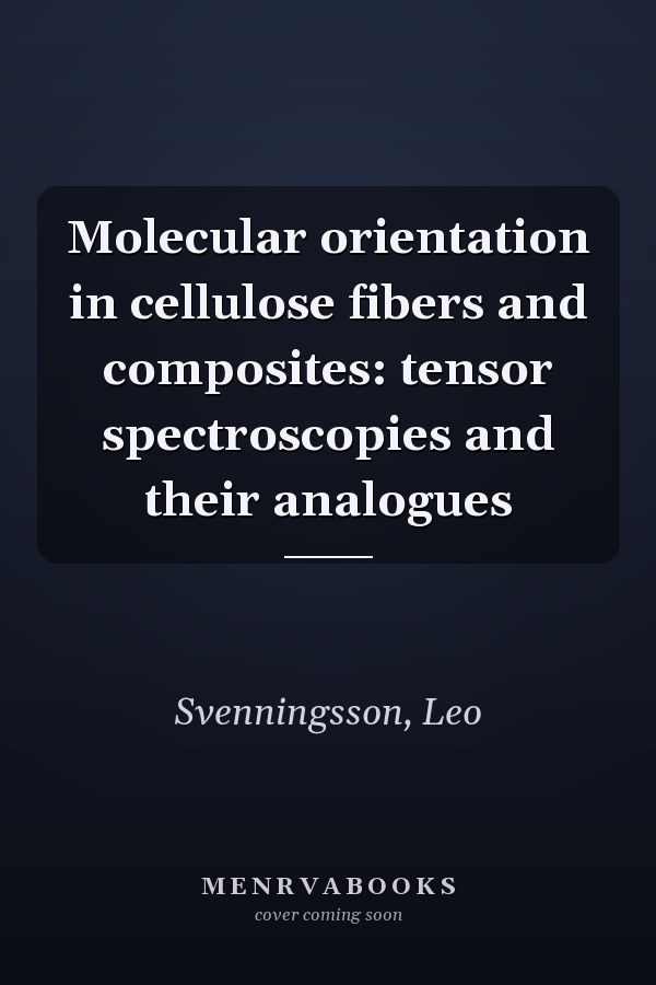 Molecular orientation in cellulose fibers and composites: tensor spectroscopies and their analogues