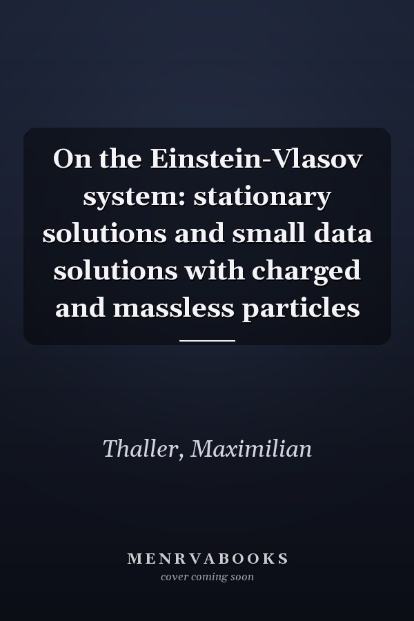 On the Einstein-Vlasov system: stationary solutions and small data solutions with charged and massless particles
