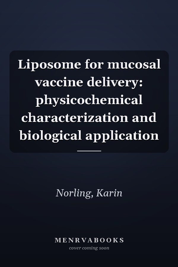 Liposome for mucosal vaccine delivery: physicochemical characterization and biological application