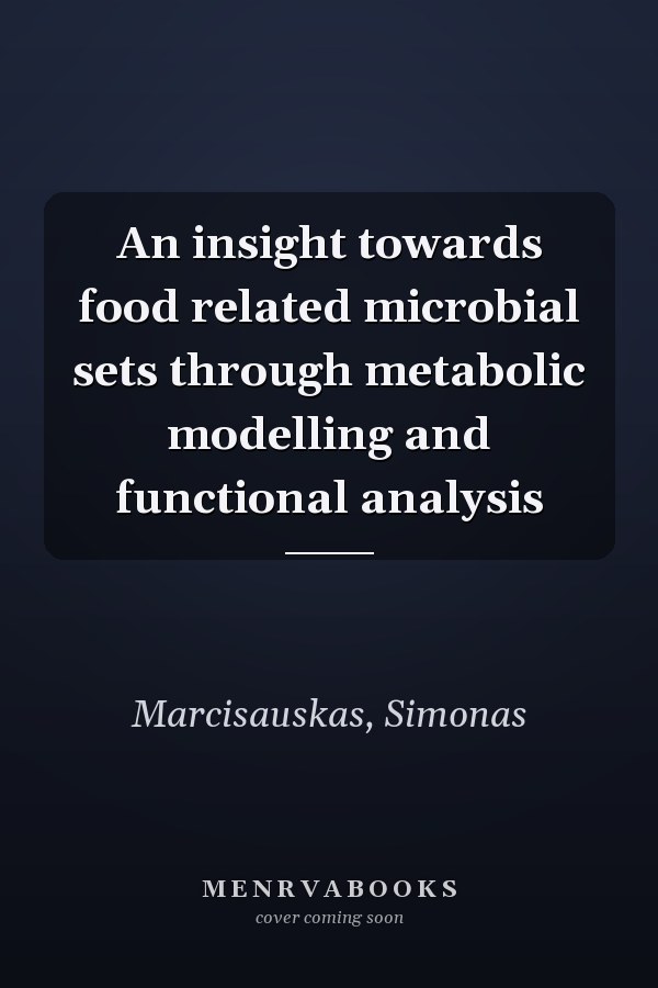 An insight towards food related microbial sets through metabolic modelling and functional analysis