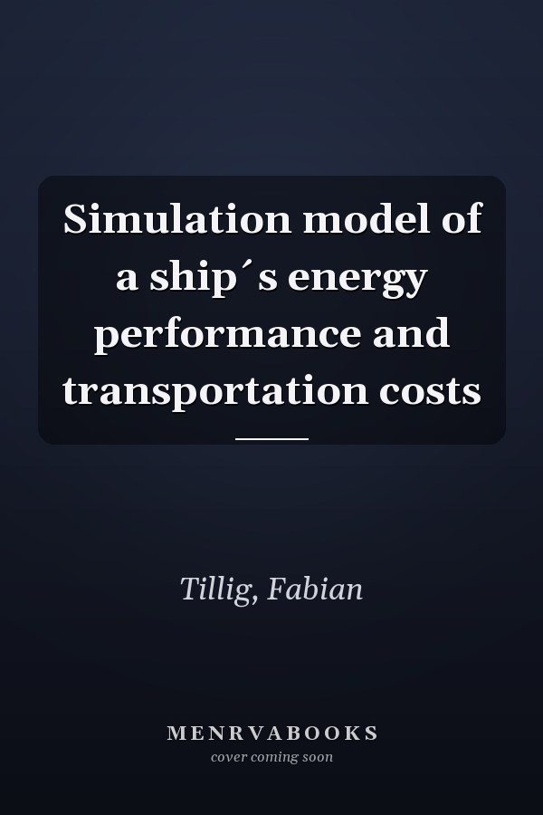Simulation model of a ship´s energy performance and transportation costs