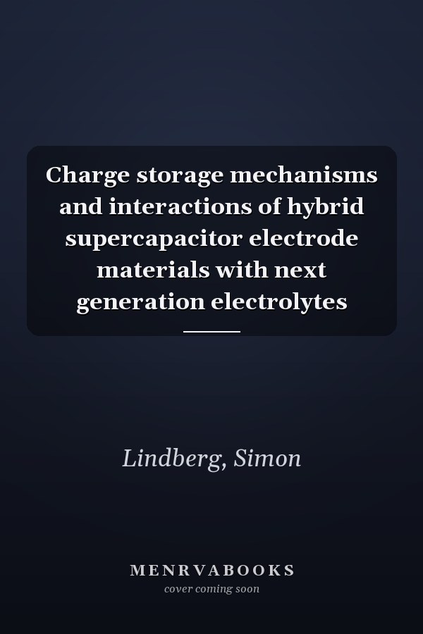 Charge storage mechanisms and interactions of hybrid supercapacitor electrode materials with next generation electrolytes