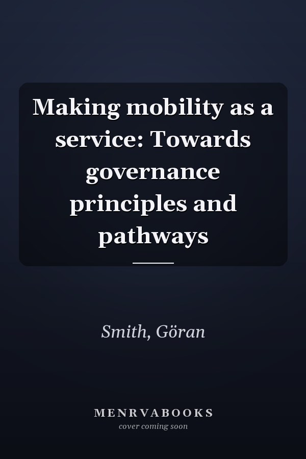 Making mobility as a service: Towards governance principles and pathways