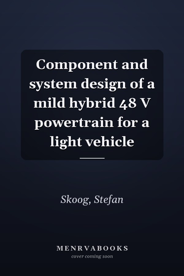 Component and system design of a mild hybrid 48 V powertrain for a light vehicle