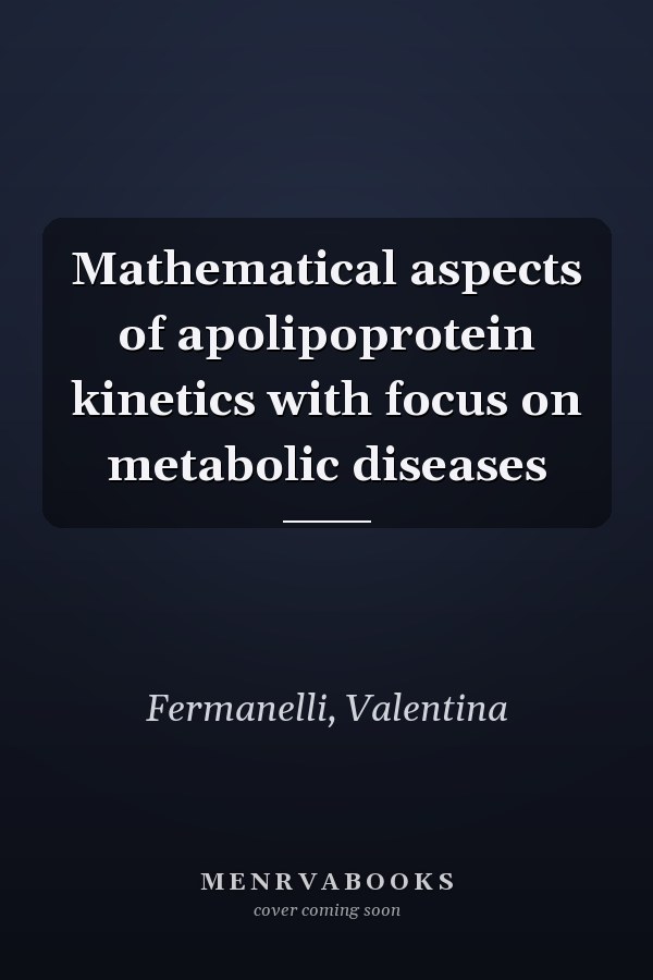 Mathematical aspects of apolipoprotein kinetics with focus on metabolic diseases