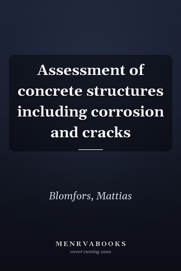 Assessment of concrete structures including corrosion and cracks