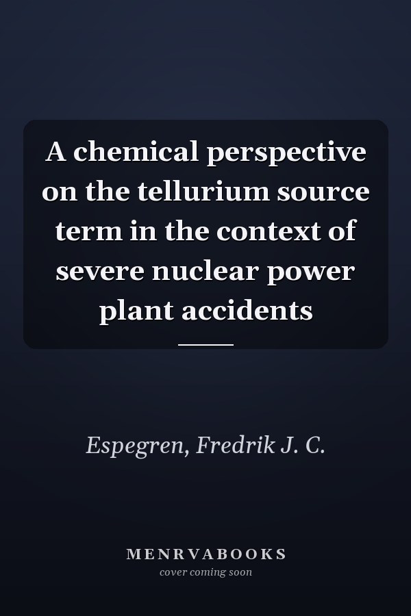 A chemical perspective on the tellurium source term in the context of severe nuclear power plant accidents