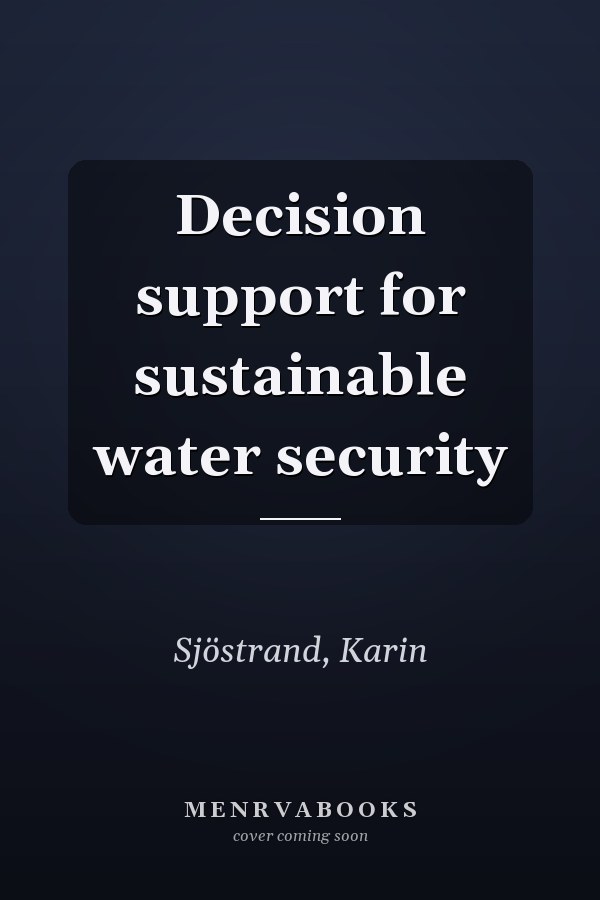 Decision support for sustainable water security