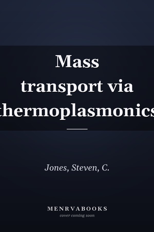 Mass transport via thermoplasmonics