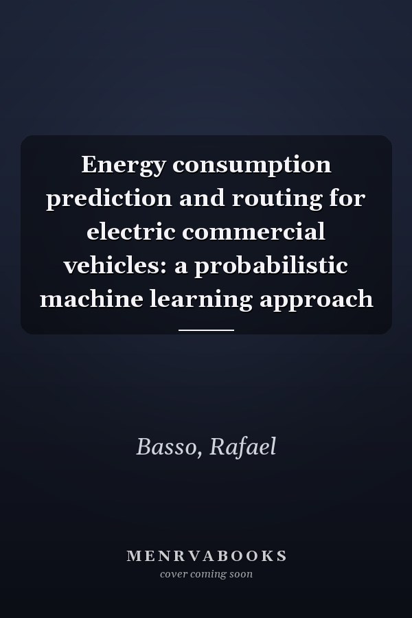 Energy consumption prediction and routing for electric commercial vehicles: a probabilistic machine learning approach