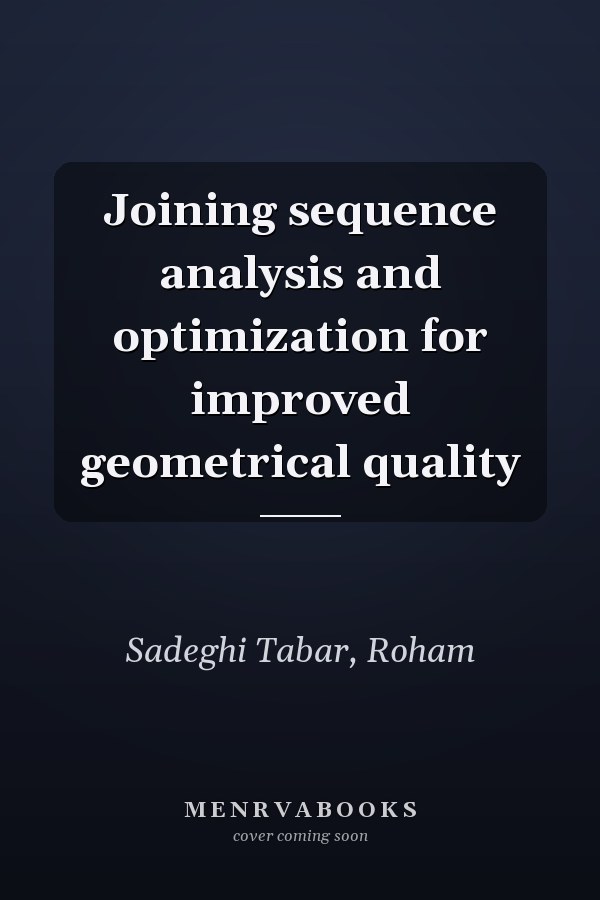 Joining sequence analysis and optimization for improved geometrical quality