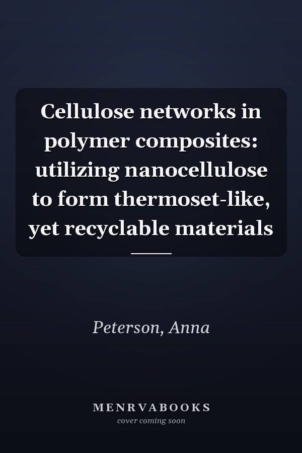 Cellulose networks in polymer composites: utilizing nanocellulose to form thermoset-like, yet recyclable materials