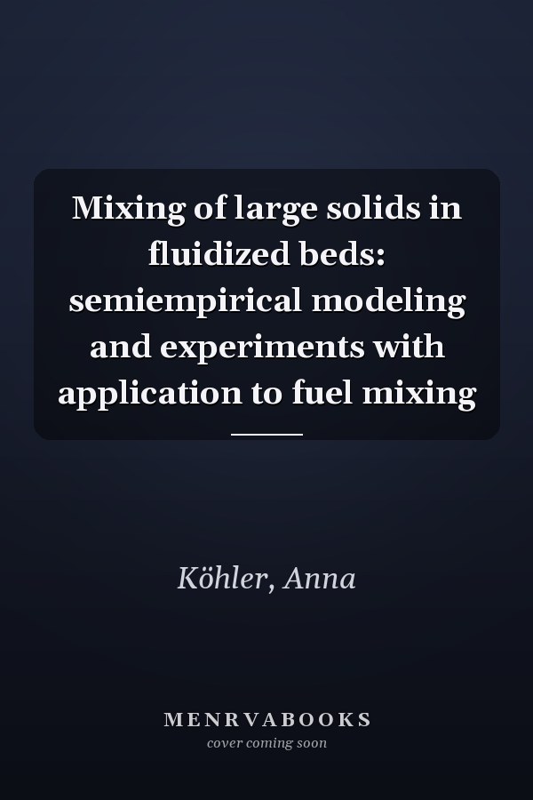Mixing of large solids in fluidized beds: semiempirical modeling and experiments with application to fuel mixing