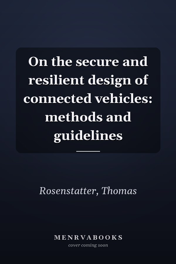 On the secure and resilient design of connected vehicles: methods and guidelines