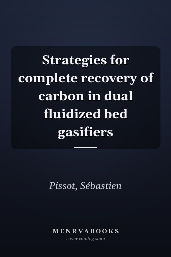 Strategies for complete recovery of carbon in dual fluidized bed gasifiers