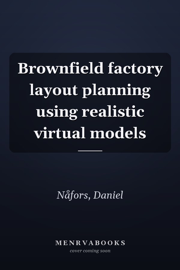 Brownfield factory layout planning using realistic virtual models
