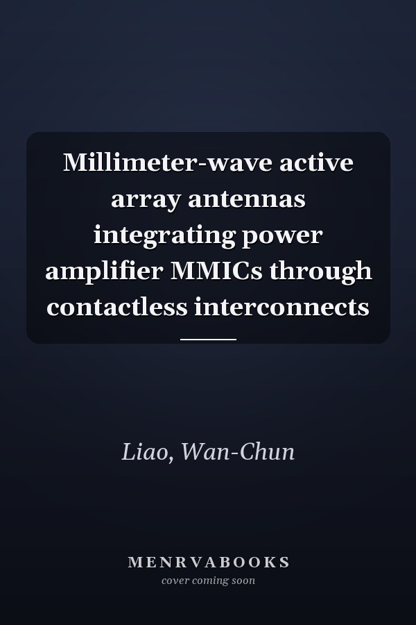Millimeter-wave active array antennas integrating power amplifier MMICs through contactless interconnects