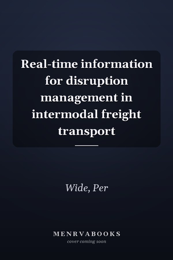 Real-time information for disruption management in intermodal freight transport