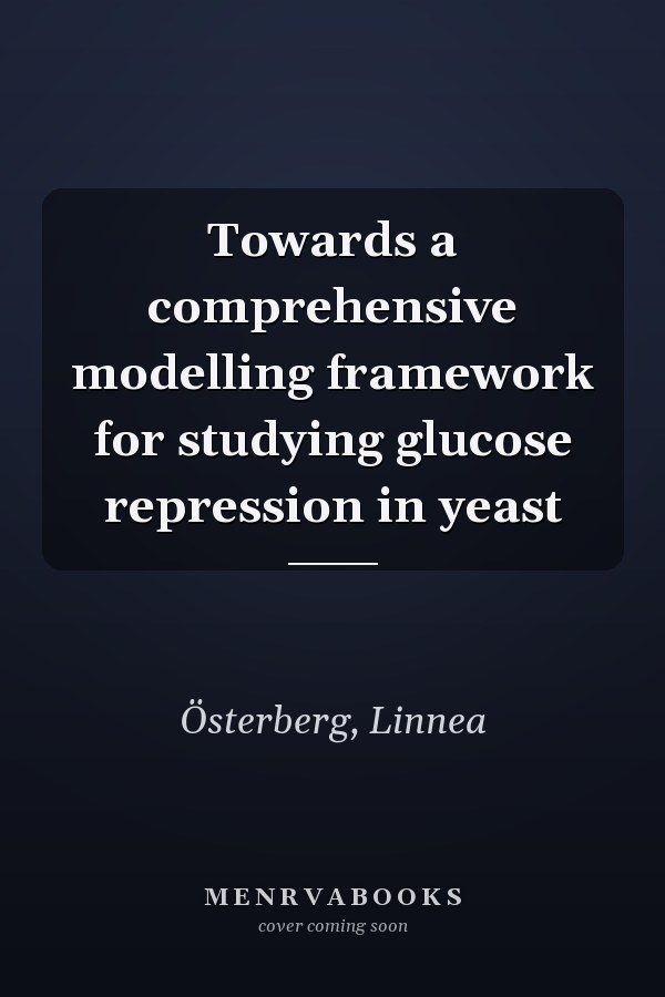 Towards a comprehensive modelling framework for studying glucose repression in yeast