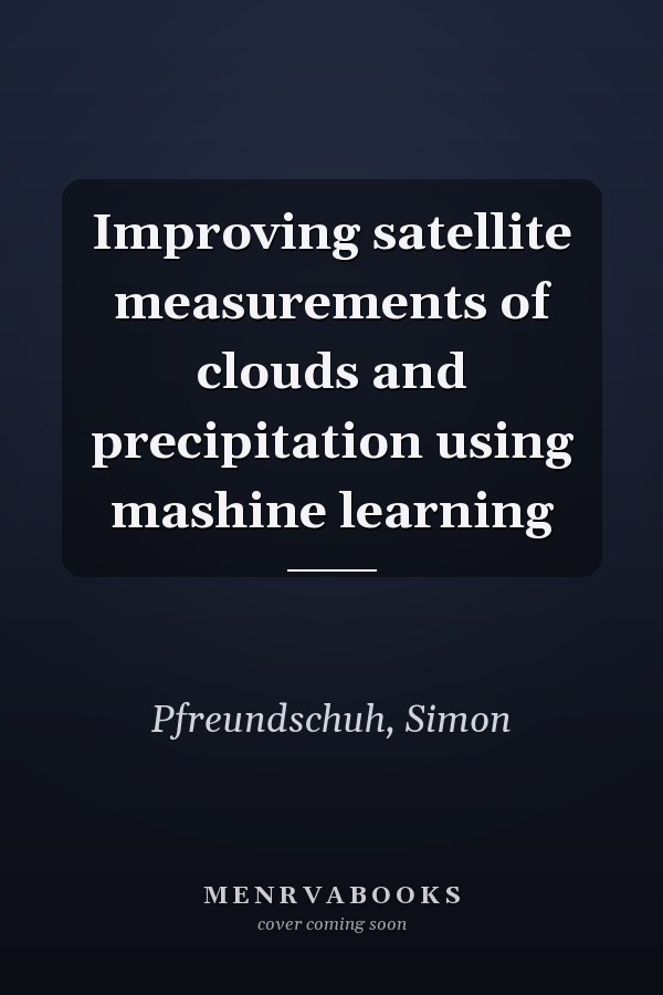 Improving satellite measurements of clouds and precipitation using mashine learning
