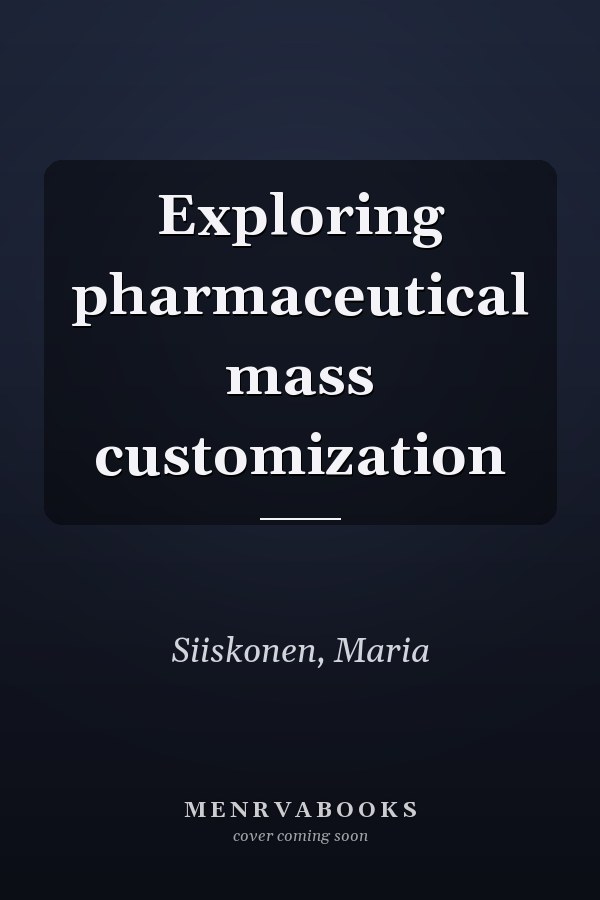 Exploring pharmaceutical mass customization