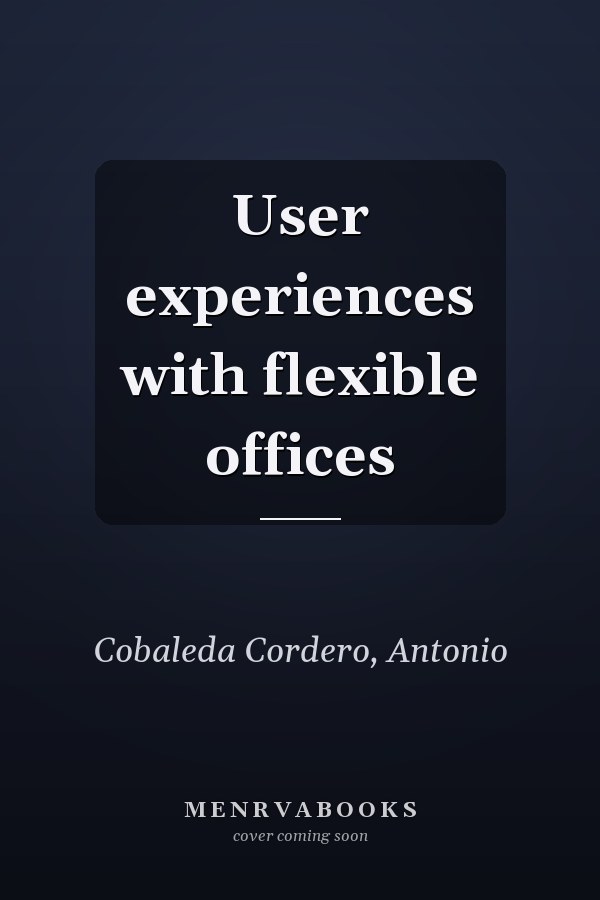 User experiences with flexible offices