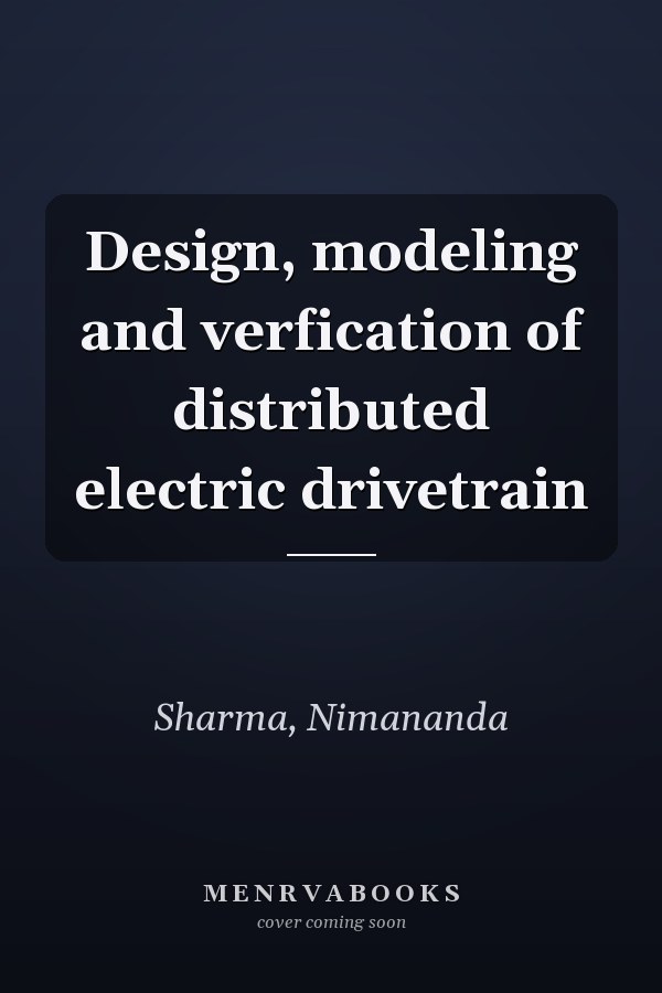 Design, modeling and verfication of distributed electric drivetrain