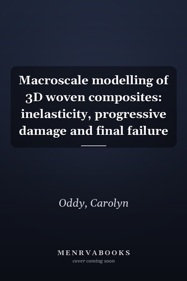 Macroscale modelling of 3D woven composites: inelasticity, progressive damage and final failure