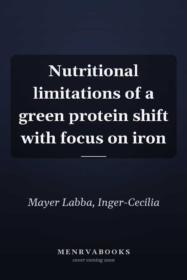 Nutritional limitations of a green protein shift with focus on iron