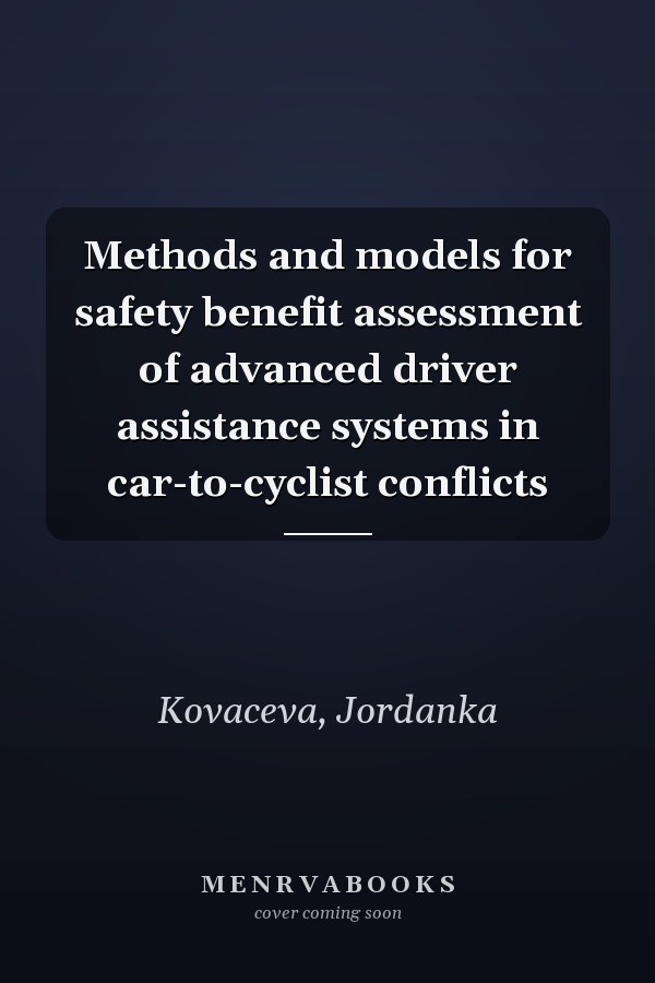 Methods and models for safety benefit assessment of advanced driver assistance systems in car-to-cyclist conflicts