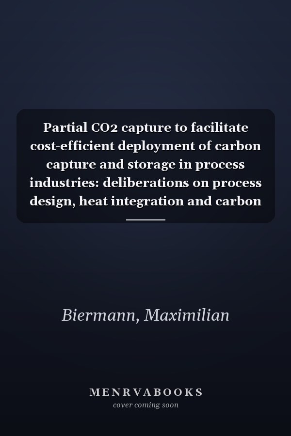 Partial CO2 capture to facilitate cost-efficient deployment of carbon capture and storage in process industries: deliberations on process design, heat integration and carbon allocation