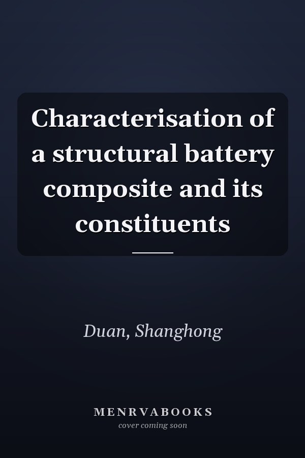 Characterisation of a structural battery composite and its constituents