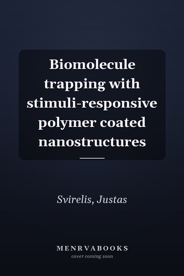 Biomolecule trapping with stimuli-responsive polymer coated nanostructures