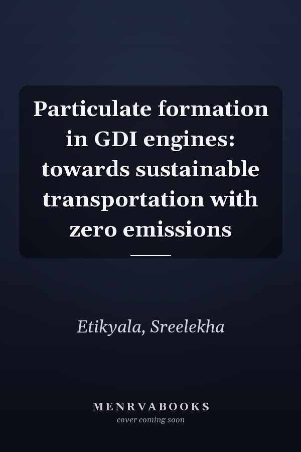 Particulate formation in GDI engines: towards sustainable transportation with zero emissions