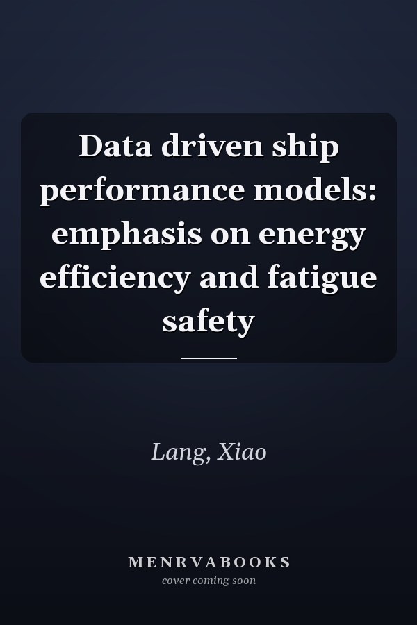 Data driven ship performance models: emphasis on energy efficiency and fatigue safety