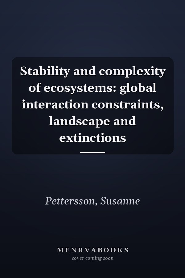 Stability and complexity of ecosystems: global interaction constraints, landscape and extinctions