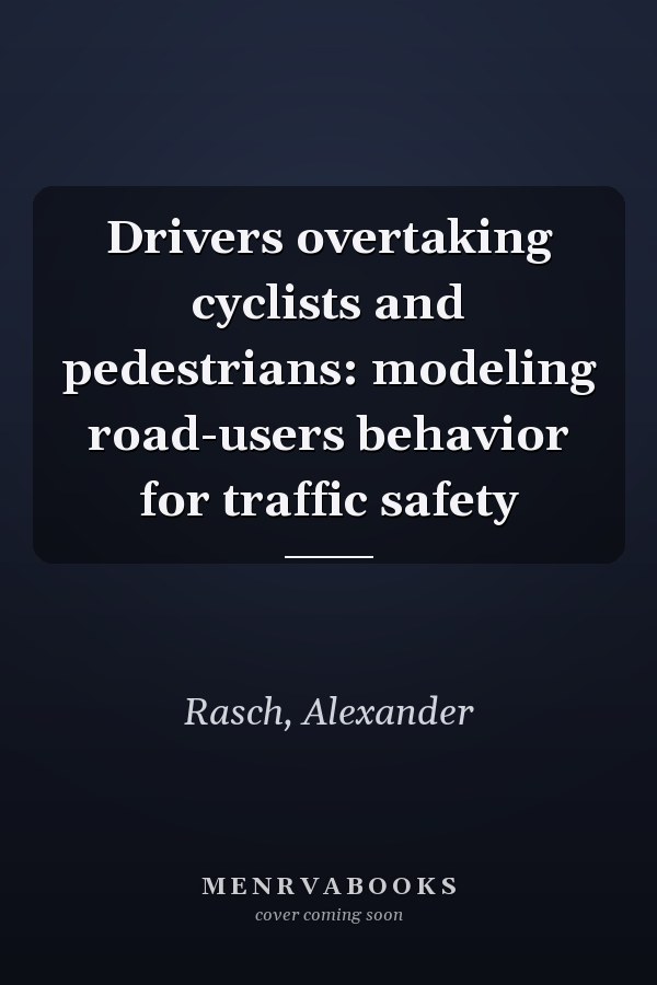 Drivers overtaking cyclists and pedestrians: modeling road-users behavior for traffic safety