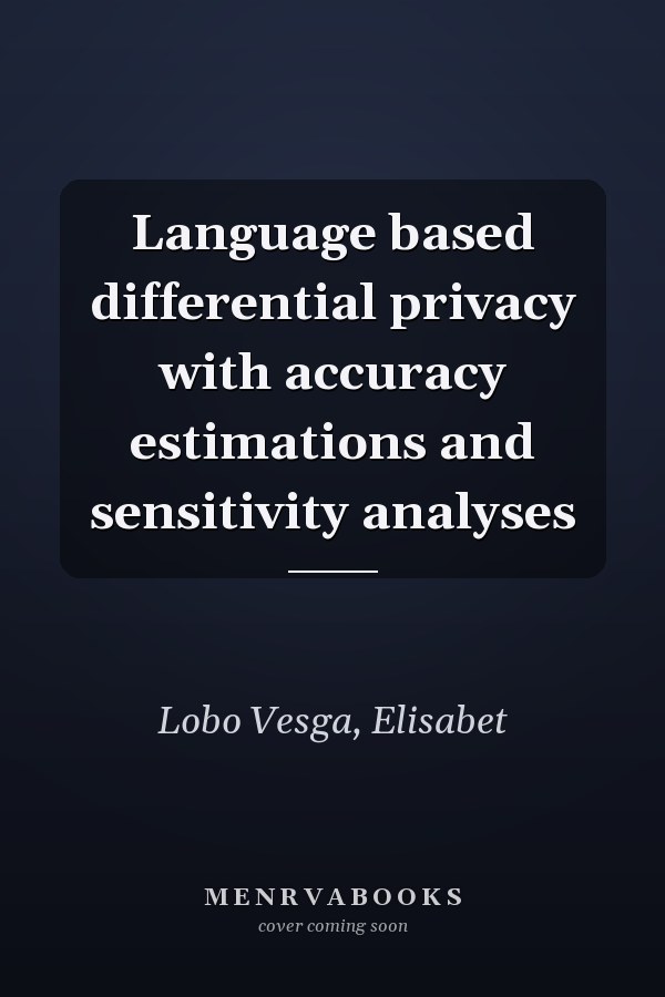 Language based differential privacy with accuracy estimations and sensitivity analyses