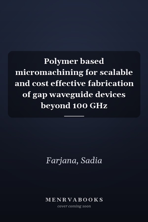 Polymer based micromachining for scalable and cost effective fabrication of gap waveguide devices beyond 100 GHz