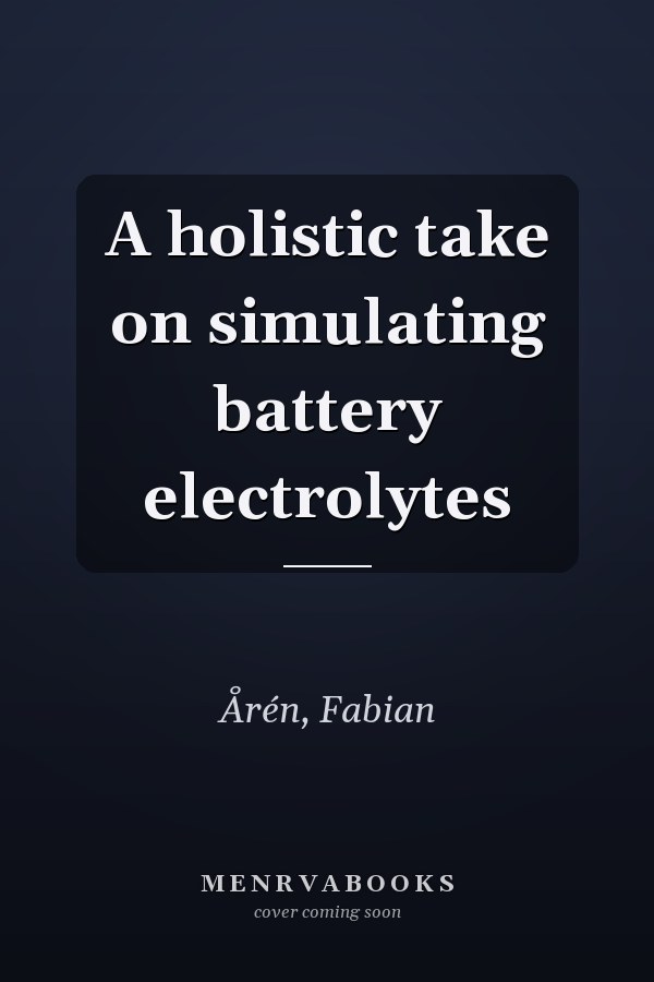 A holistic take on simulating battery electrolytes