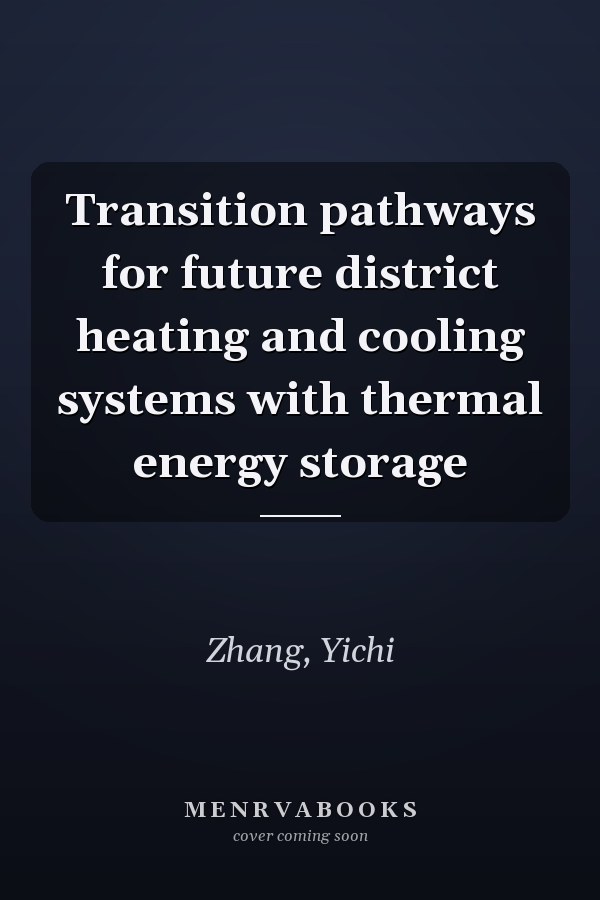 Transition pathways for future district heating and cooling systems with thermal energy storage