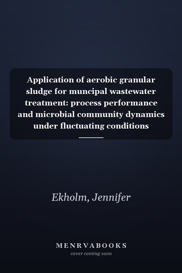 Application of aerobic granular sludge for muncipal wastewater treatment: process performance and microbial community dynamics under fluctuating conditions