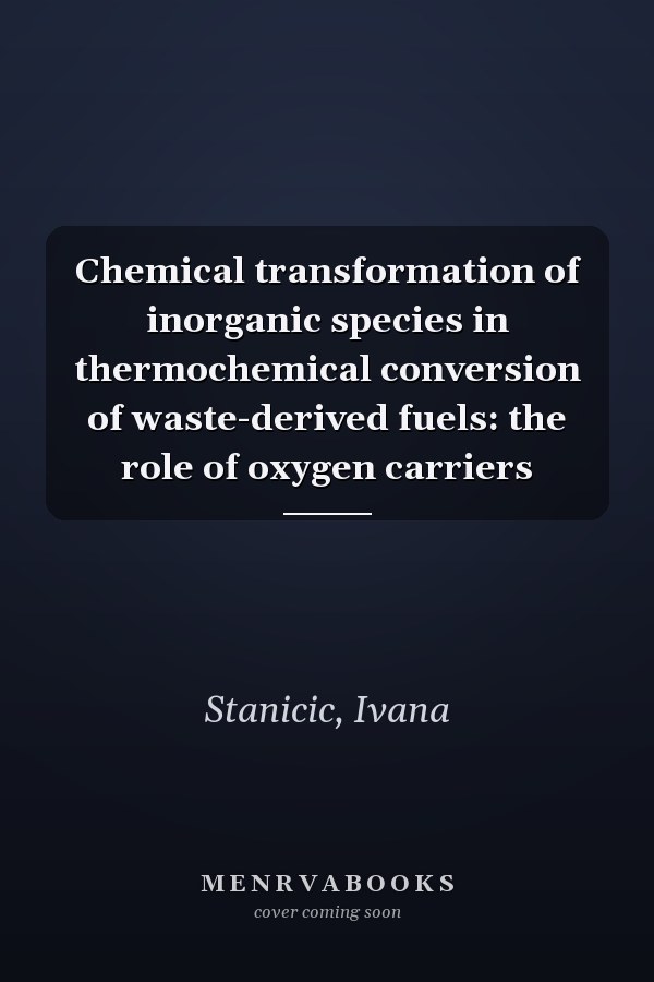 Chemical transformation of inorganic species in thermochemical conversion of waste-derived fuels: the role of oxygen carriers