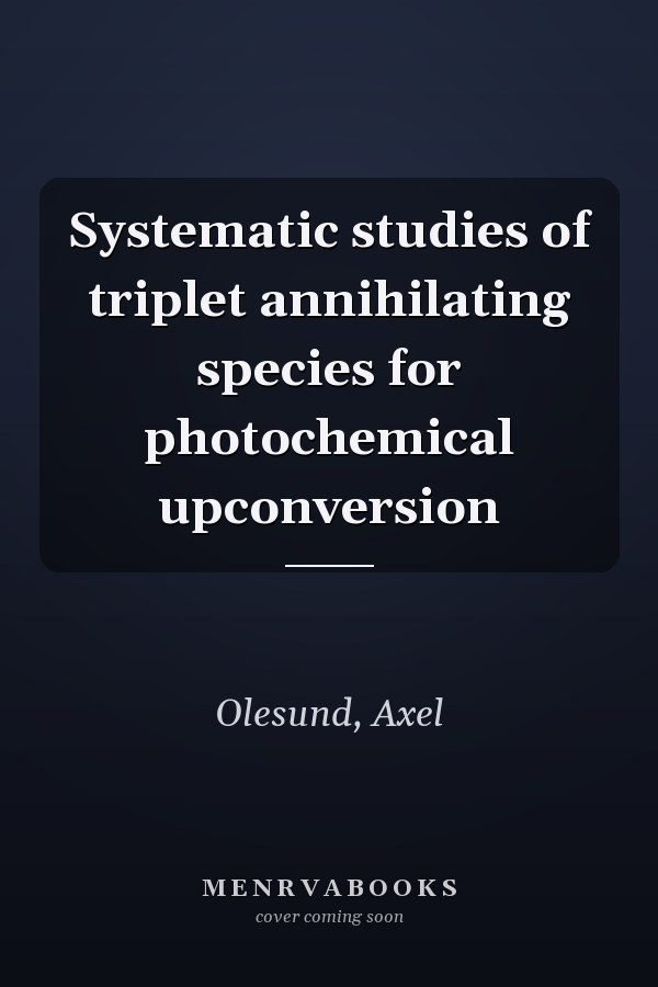 Systematic studies of triplet annihilating species for photochemical upconversion