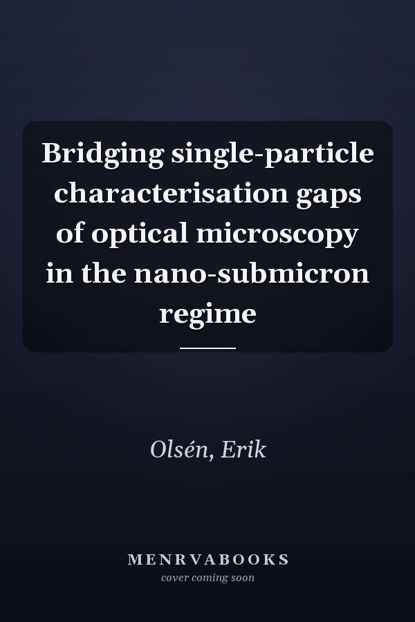 Bridging single-particle characterisation gaps of optical microscopy in the nano-submicron regime