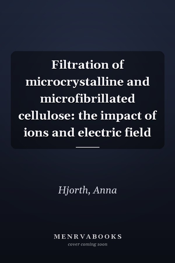 Filtration of microcrystalline and microfibrillated cellulose: the impact of ions and electric field