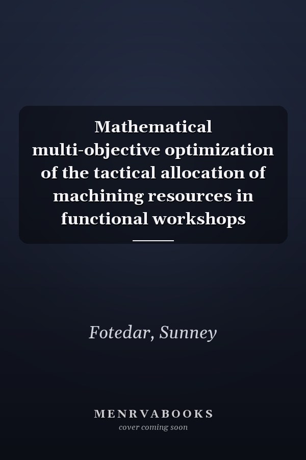 Mathematical multi-objective optimization of the tactical allocation of machining resources in functional workshops
